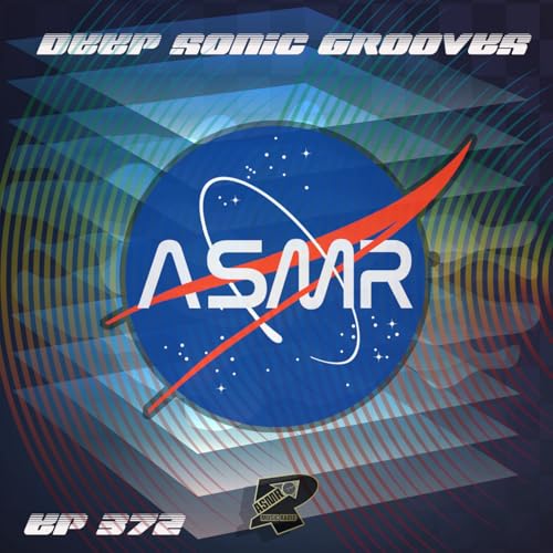 Episode 418: #deephouse - ASMR Show 372 - Deep Sonic Grooves - 3 Three From &hellip; features!