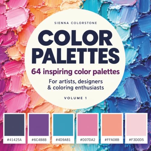 Color Palettes For Artists, Graphic Designers, Interior Designers & Coloring Enthusiasts: 64 Beautiful Color Combinations With Hex Codes To Spark Creativity Vol. 1