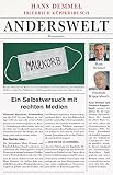 Anderswelt: Ein Selbstversuch mit rechten Medien