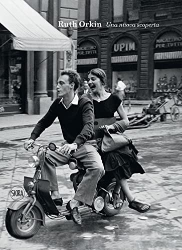 Ruth Orkin. Una Nuova Scoperta. Ediz. Illustrata