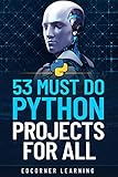 53 Must Do Python Projects For All (English Edition)