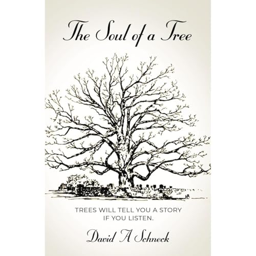 The Soul of a Tree Audiolibro Por David A Schneck arte de portada