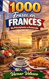  1000 frases de frances.De principiante a avanzado