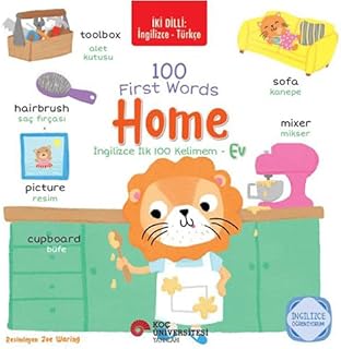 100 First Words - Home / İngilizce İlk 100 Kelimem - Ev: İki Dilli : İngilizce - Türkçe