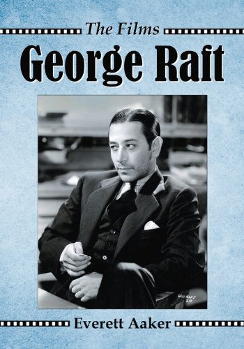 George Raft: The Films