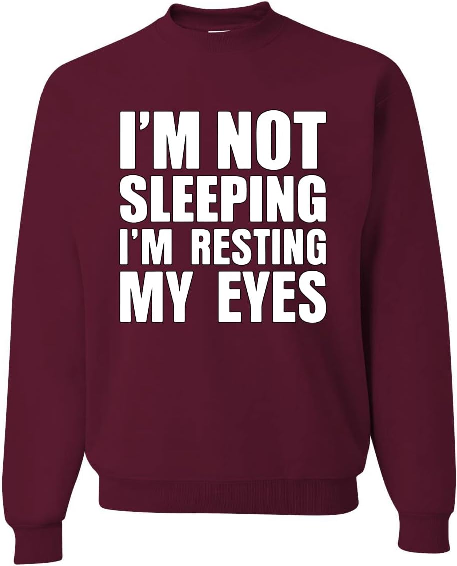 Wild Bobby I'm Not Sleeping I'm Resting My Eyes Humor Unisex Crewneck Graphic Sweatshirt
