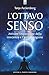 L'ottavo Senso. Attivare L'espansione Della Coscienza E L'autoguarigione - 3