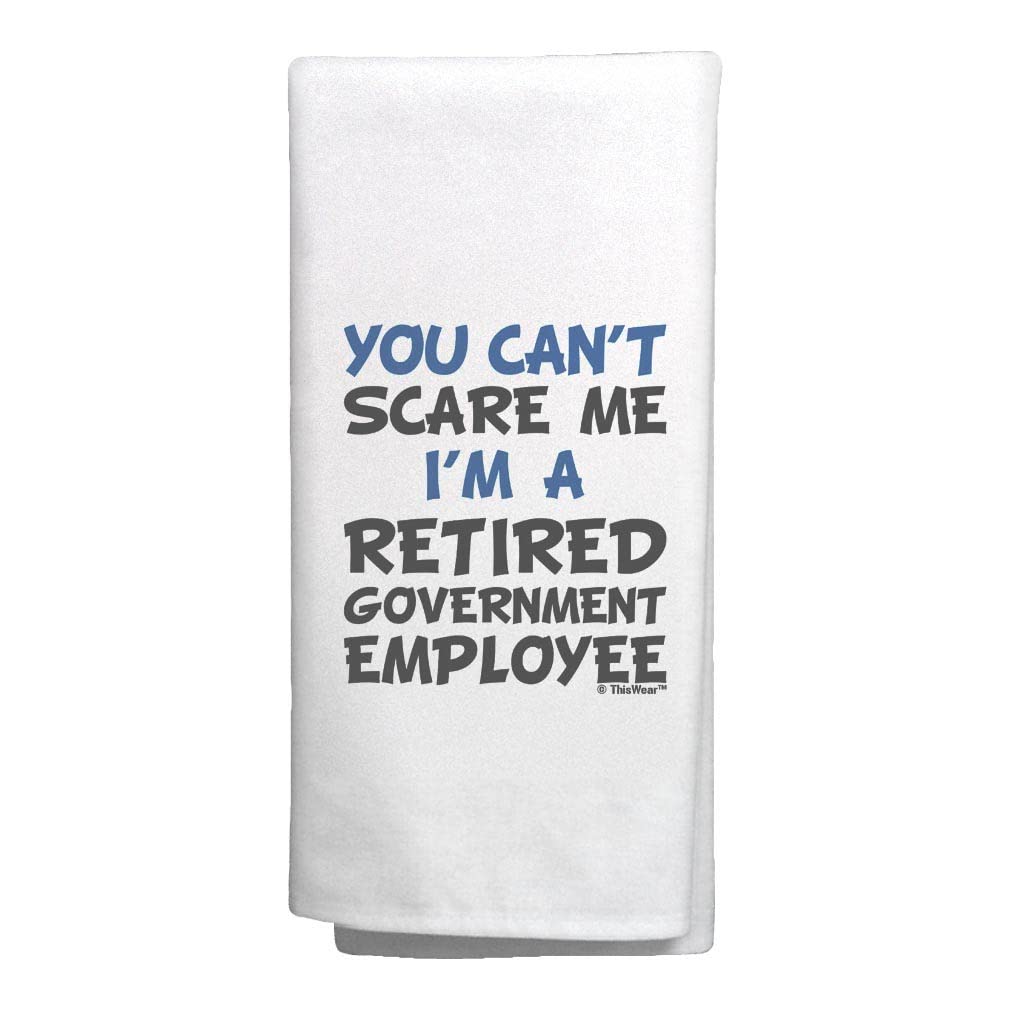 ThisWear Retirement Gifts for Women Can't Scare Me Retired Government Employee Decorative Kitchen Tea Towel White