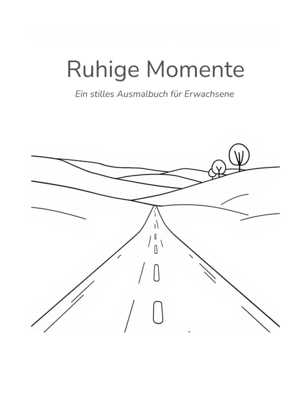 Ruhige Momente: Ein stilles Ausmalbuch für Erwachsene