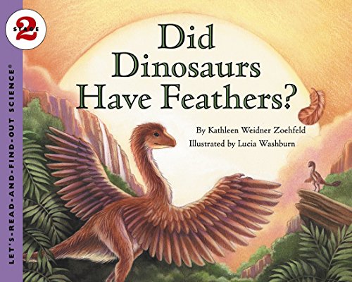 Did Dinosaurs Have Feathers?: A Vetted Science Book About How
