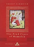 The Pied Piper Of Hamelin (Everyman's Library Children's Classics): Written by Robert Browning, 1993 Edition, (New Ed) Publisher: Childrens Classics [Hardcover]