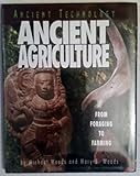 Ancient Agriculture: From Foraging to Farming (Ancient Technology)