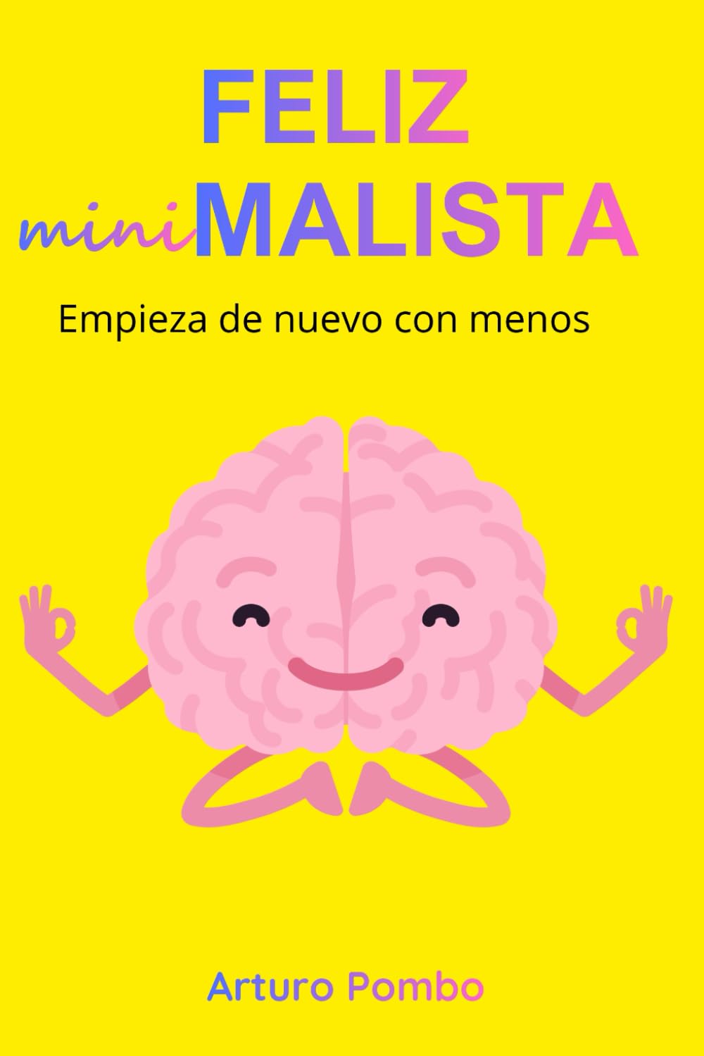 FELIZ MINIMALISTA: Empieza de nuevo con menos