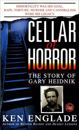 Cellar of Horror: The Story of Gary Heidnik (St. Martin's True Crime Classics)
