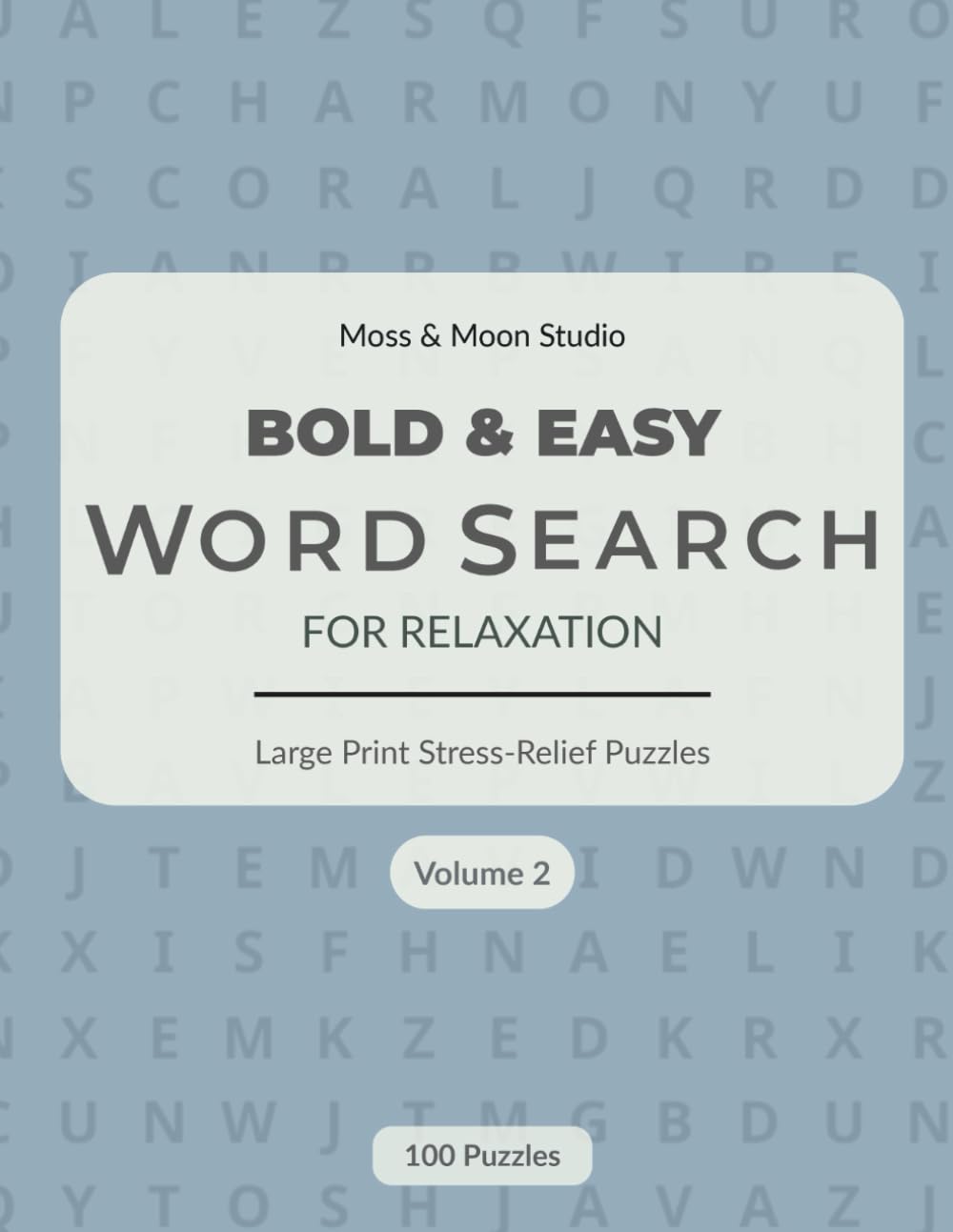 Bold & Easy Word Search for Relaxation — Volume 2: Large Print Word Search Puzzles for Adults | 100 Stress-Relieving Word Finds with Solutions