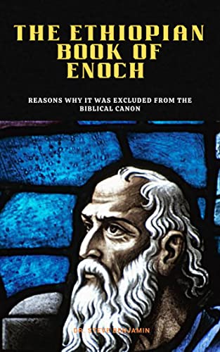 Amazon.com: The Ethiopian Book Of Enoch : Reasons Why It Was Excluded