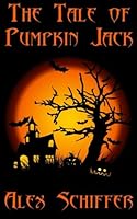 The Tale of Pumpkin Jack 1484940636 Book Cover