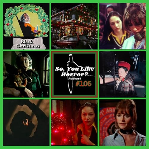So, You Like Horror? Podcast #105- Black Christmas