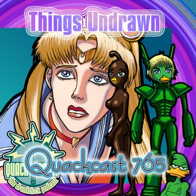 Quackcast 765 - Things Undrawn