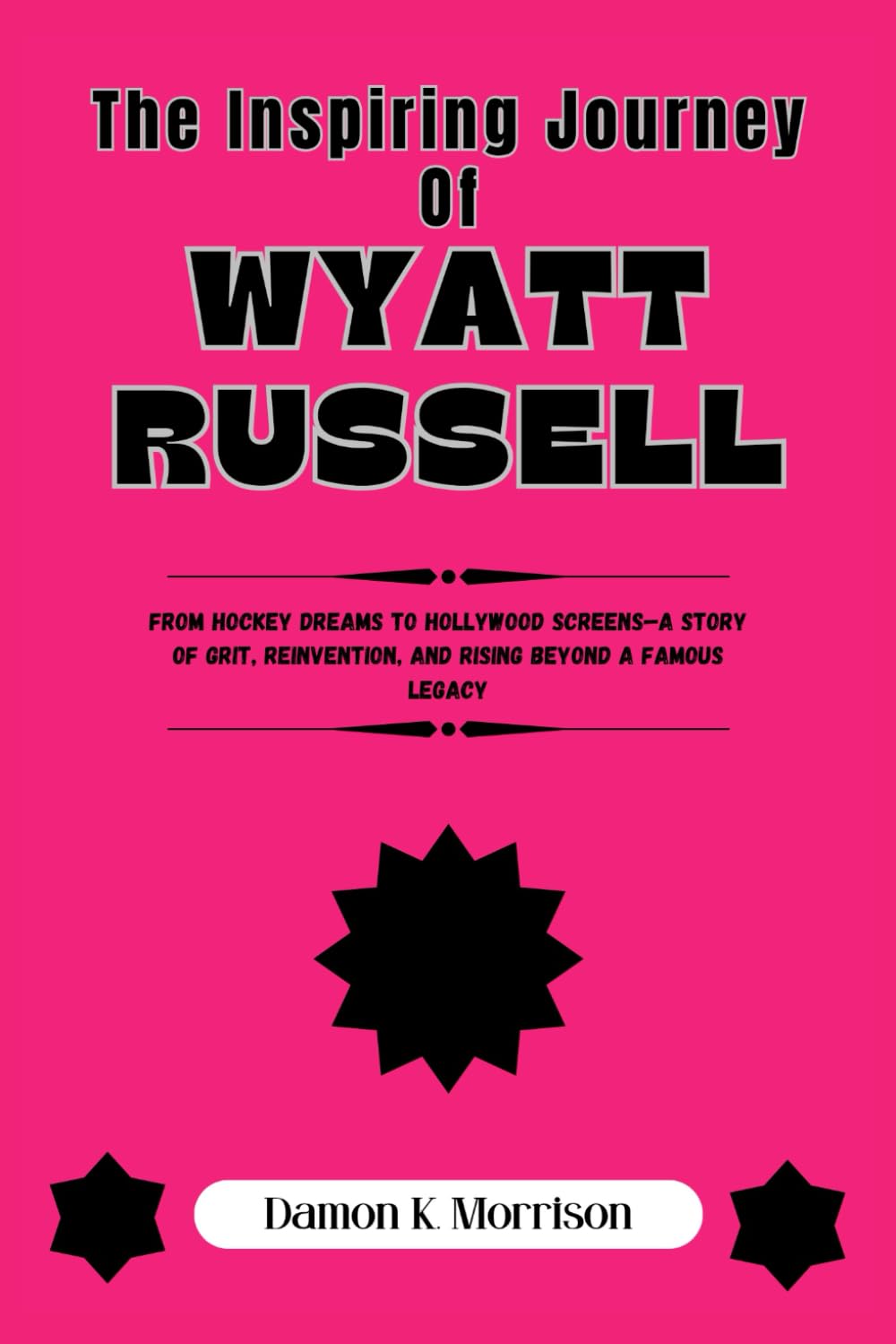 The Inspiring Journey Of Wyatt Russell: From Hockey Dreams to Hollywood Screens—A Story of Grit, Reinvention, and Rising Beyond a Famous Legacy