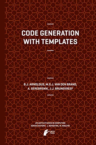 Code Generation With Templates: 1 (Atlantis Studies in Computing) view 2