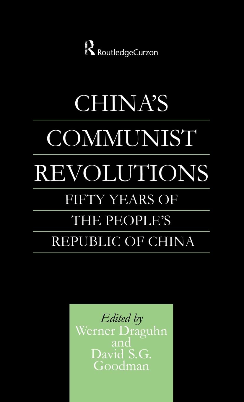 China's Communist Revolutions: Fifty Years of The People's Republic of China