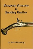 European Firearms in Swedish Castles B0039R48AE Book Cover
