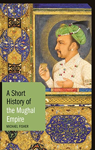 A Short History of the Mughal Empire (Short Histories) (English Edition)