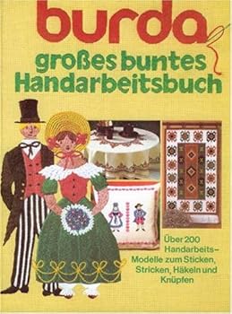Paperback Burda Grosses buntes Handarbeitsbuch: Die scho¨nsten Handarbeitsideen aus grosses buntes Handarbeitsheft (German Edition) [German] Book