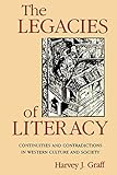 The Legacies of Literacy: Continuities and Contradictions in Western Culture and Society (Interdisciplinary Studies in History)