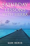 heristo umsatz  Saturday Lessons with Sierra (English Edition)