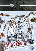 Les aventures de Max la Science, Tome 1 : A la recherche du dinosaure géant... 2915127239 Book Cover