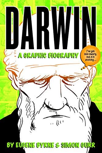 By Eugene Byrne Darwin: A Graphic Biography