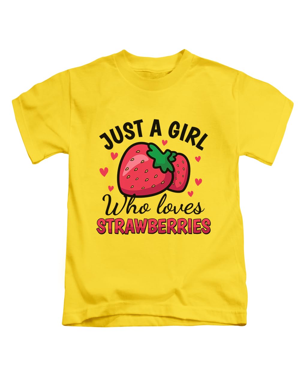 New Spirit Original Girls Yellow Strawberry, Just A Who Loves Strawberries Fruit Cute Y Tee T-Shirt Funny Unisex T Shirt Top