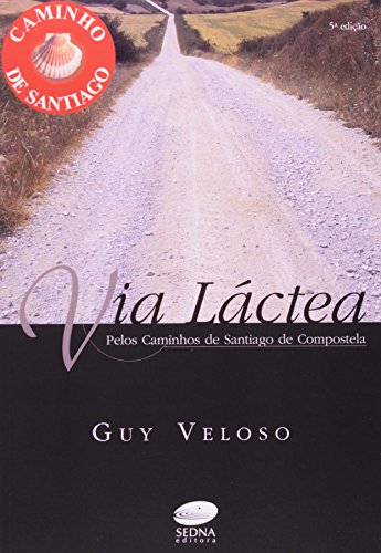 Via Láctea - Pelos Caminhos De Santiago De Compostela