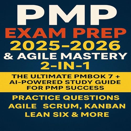 PMP Exam Prep 2025&amp;ndash;2026 &amp;amp; Agile Mastery 2-in-1 by Peter Spencer episode artwork