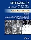 résonance: tome 7, cas pratiques en imagerie rhumatologique : rachis lombaire