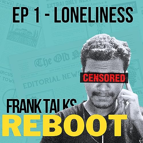 EP 1 - LONELINESS (தனிமை) | Frank Talks REBOOT