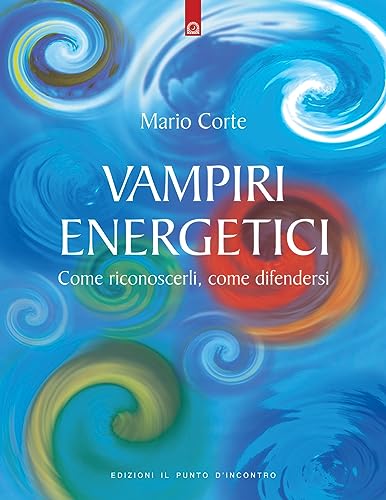 Vampiri energetici. Come riconoscerli, come difenders