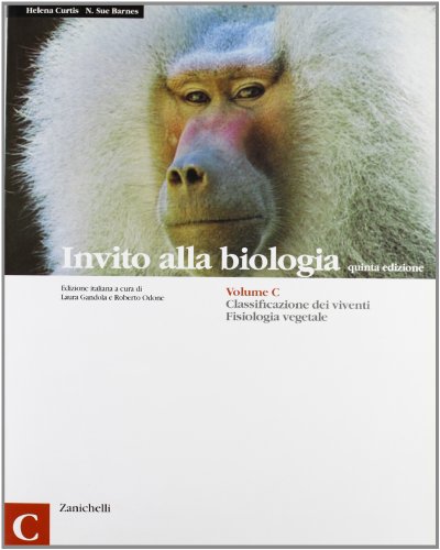  Invito alla biologia. Modulo C: Classificazione dei viventi, fisiologia vegetale. Per le Scuole superiori