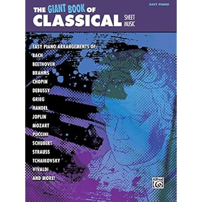 The Giant Book of Classical Piano Sheet Music: Easy Piano