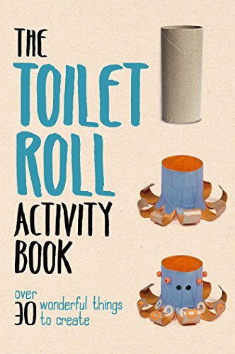 Toilet Roll Activity Book: Over 30 Wonderful Things to Create image 5
