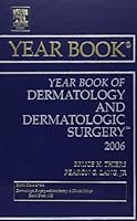 The Year Book of Dermatology and Dermatologic Surgery 2006 (Year Book of Dermatology and Dermatologic Surgery) 1416032940 Book Cover