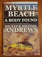 Myrtle Beach: A Body Found 0978585208 Book Cover