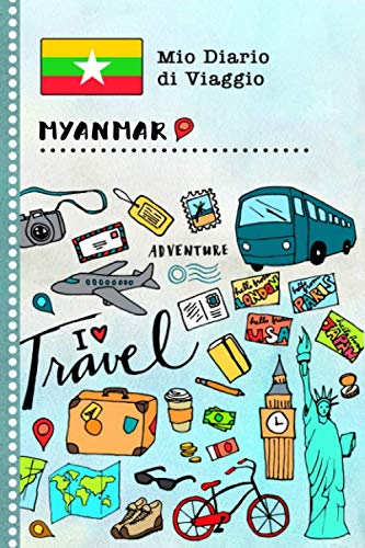 Myanmar Diario di Viaggio: Libro Interattivo Per Bambini per Scrivere, Disegnare, Ricordi, Quaderno da Disegno, Giornalino, Agenda Avventure – Attività per Viaggi e Vacanze Viaggiatore