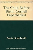 The Child Before Birth 0801491681 Book Cover