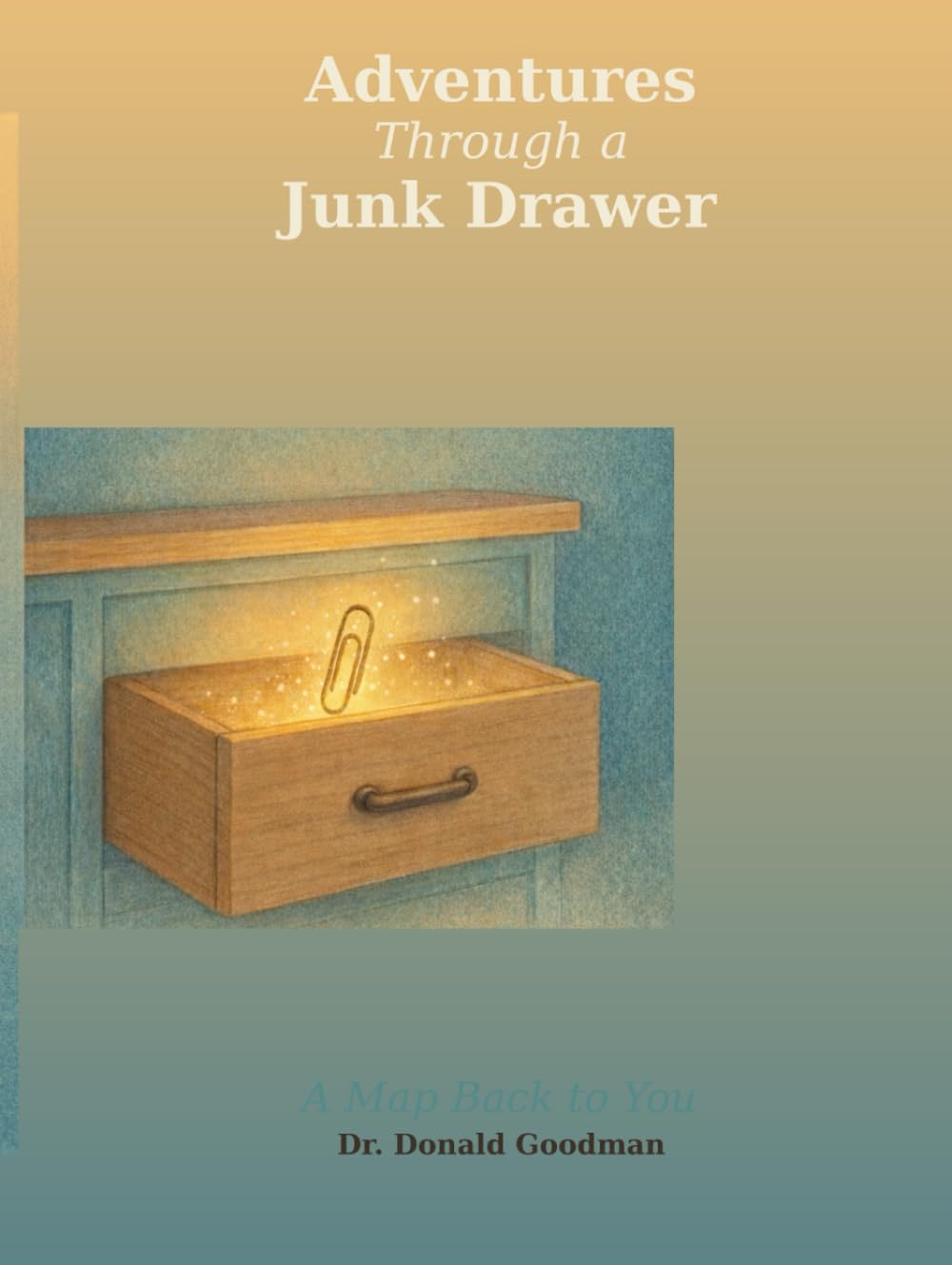 Adventures Through a Junk Drawer: A Map Back To You