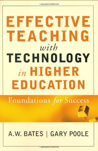 Effective Teaching with Technology in Higher Education: Foundations for Success (The Jossey-bass Higher and Adult Education Series)