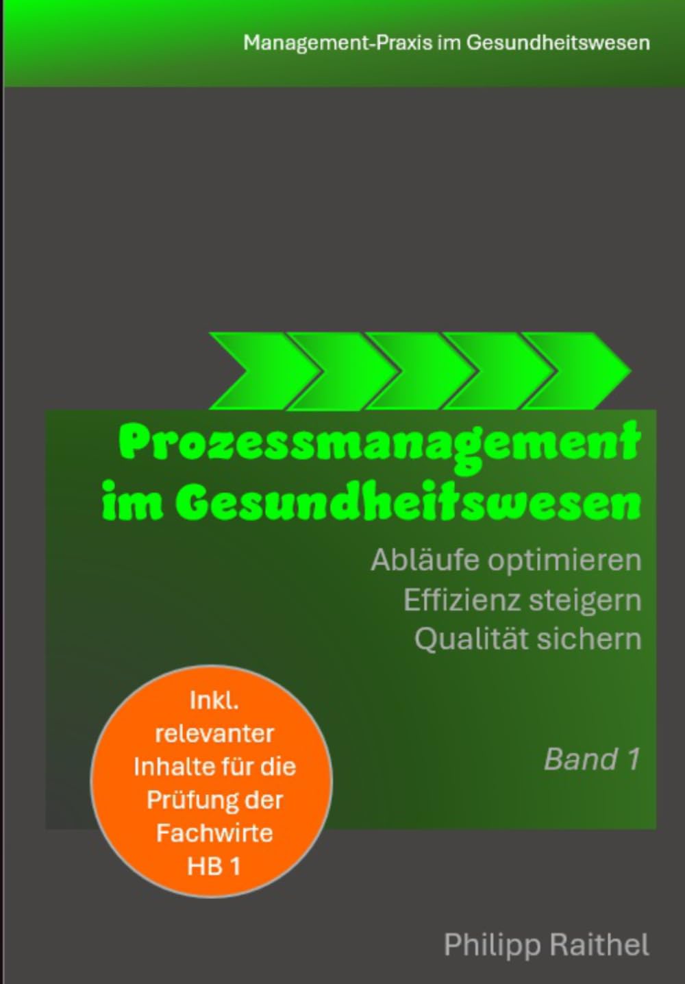 Prozessmanagement im Gesundheitswesen: Abläufe optimieren - Effizienz steigern - Qualität sichern