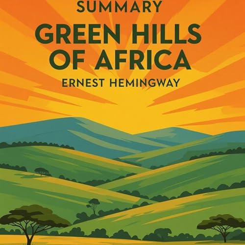 『Summary of Green Hills of Africa (1935) - Ernest Hemingway』のカバーアート
